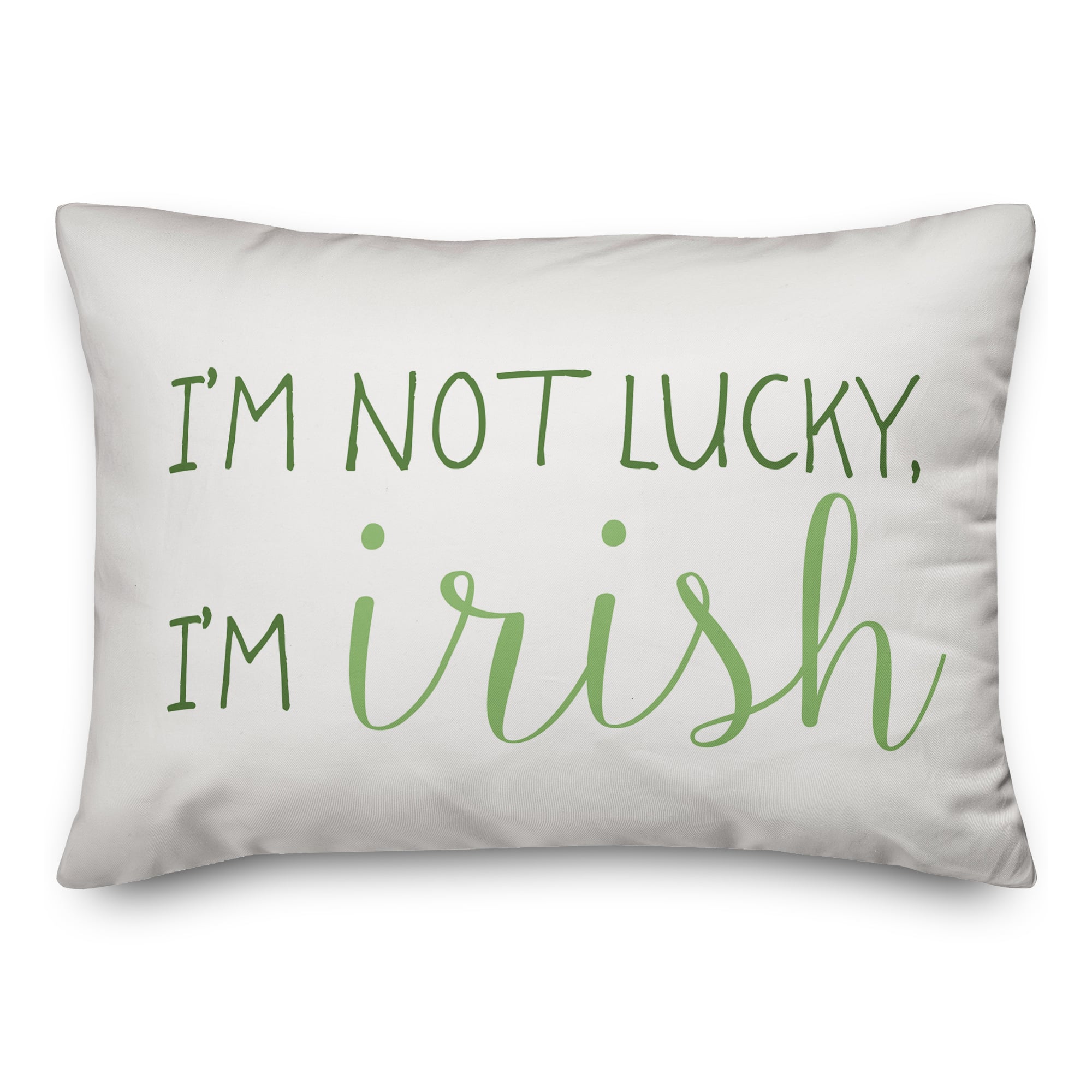 I'm Not Lucky I'm Irish Throw Pillow